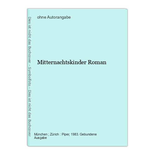 Mitternachtskinder roman - mitternachtskinder,